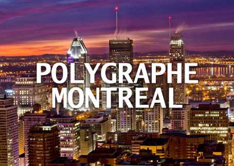 Polygraphe Montreal